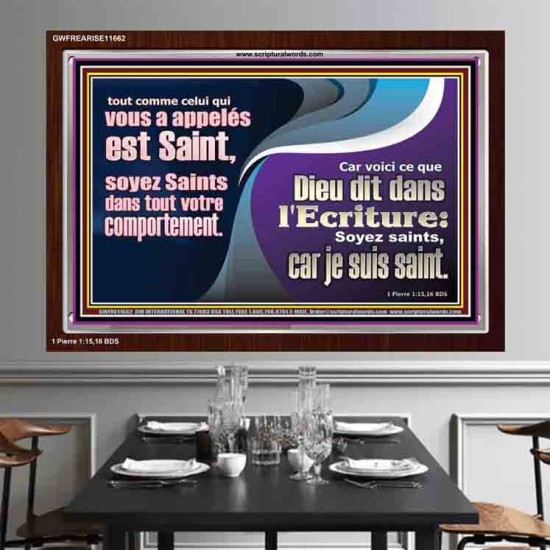 tout comme celui qui vous a appelés est Saint, soyez Saints dans tout votre comportement. Cadre Acrylique Verset Biblique en ligne (GWFREARISE11662) 