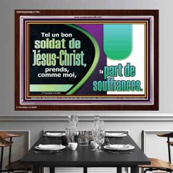 Tel un bon soldat de Jésus-Christ, prends, comme moi, ta part de souffrances. Cadre acrylique d'art mural inspirant ultime (GWFREARISE11720) 