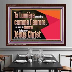 Ta Lumière poindra comme l'aurore,..au nom de Notre Seigneur Jésus Christ. Cadre acrylique scriptural unique (GWFREARISE12737) 