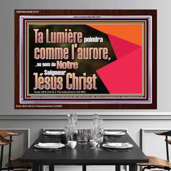 Ta Lumière poindra comme l'aurore,..au nom de Notre Seigneur Jésus Christ. Cadre acrylique scriptural unique (GWFREARISE12737) 