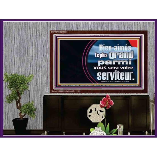 Bien-aimés Le plus grand parmi vous sera votre serviteur. Cadre acrylique pour mur de couloir (GWFREARISE11536) 