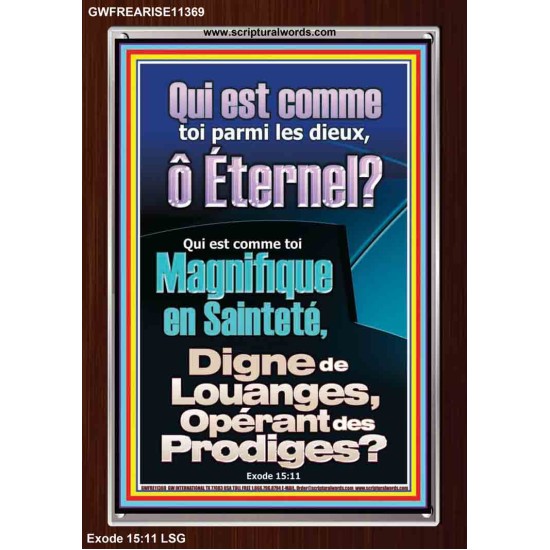 Qui est comme toi Magnifique en Sainteté, Digne de Louanges, Opérant des Prodiges? Cadre acrylique d'église (GWFREARISE11369) 