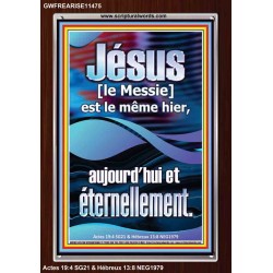 Jésus [le Messie] est le même hier, aujourd'hui, et éternellement. Décor biblique avec cadre en acrylique (GWFREARISE11475) 