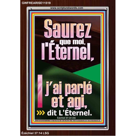 Saurez que moi, l'Éternel, j'ai parlé et agi, dit L'Éternel. Écritures de cadre acrylique personnalisées (GWFREARISE11519) 