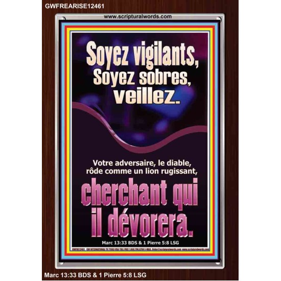 Soyez vigilants, Soyez sobres, veillez. Cadre acrylique puissance ultime (GWFREARISE12461) 