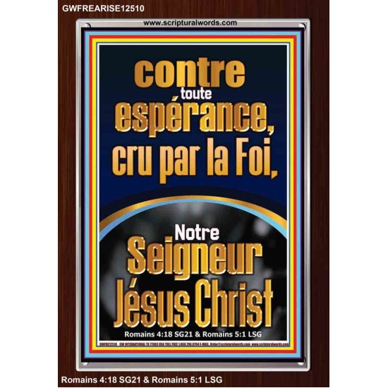 contre toute espérance, cru par la Foi, Notre Seigneur Jésus Christ Art mural scripturaire à grand cadre en acrylique (GWFREARISE12510) 