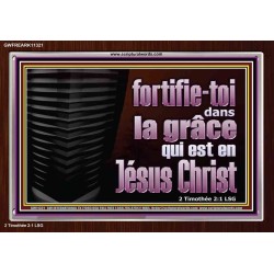 fortifie-toi dans la grâce qui est en Jésus Christ. Cadre acrylique mural sanctuaire (GWFREARK11321) 