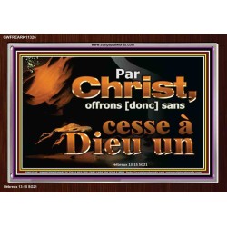 Par Christ, offrons [donc] sans cesse à Dieu un sacrifice de louange. Cadre acrylique chrétien juste vivant (GWFREARK11326) 