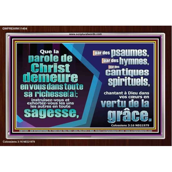 exhortez-vous les uns les autres en toute sagesse, psaumes, hymnes, cantiques spirituels, chantant à Dieu Cadre acrylique puissance éternelle (GWFREARK11404) 