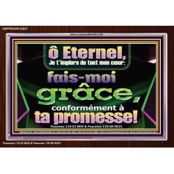 ô Eternel, de tout mon cœur: fais-moi grâce, conformément à ta promesse! Impressions d'art sur cadre acrylique (GWFREARK12537) 