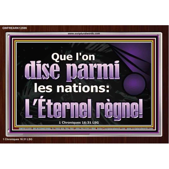 Que l'on dise parmi les nations: L'Éternel règne! œuvre d'art biblique à cadre acrylique personnalisé (GWFREARK12599) 