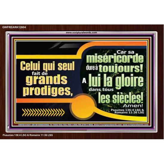 Celui qui seul fait de grands prodiges, A lui la gloire dans tous les siècles! Amen! Verset biblique de cadre acrylique personnalisé (GWFREARK12604) 