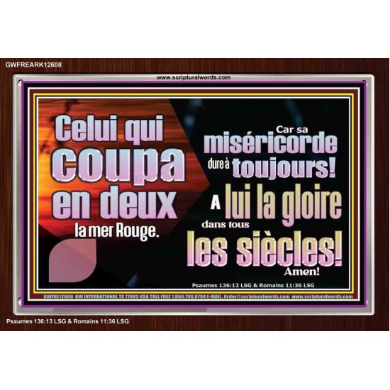 Celui qui coupa en deux la mer Rouge, A lui la gloire dans tous les siècles! Amen! Art scriptural de cadre acrylique personnalisé (GWFREARK12608) 