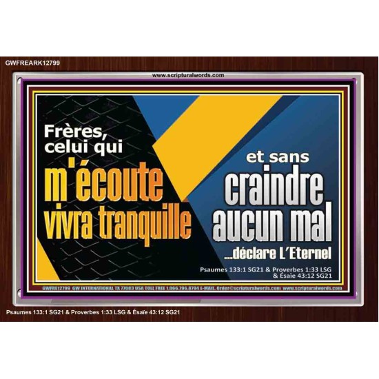 celui qui m'écoute vivra tranquille et sans craindre aucun mal...déclare L'Eternel. Cadre Acrylique Versets Bibliques en ligne (GWFREARK12799) 