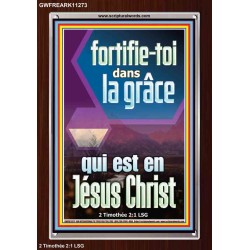 fortifie-toi dans la grâce qui est en Jésus Christ Versets bibliques en cadre acrylique (GWFREARK11273) "25X33"