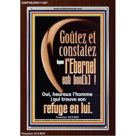 Goûtez et constatez |que l'Eternel est bon[b]!  Cadre acrylique chrétien juste vivant (GWFREARK11367) 