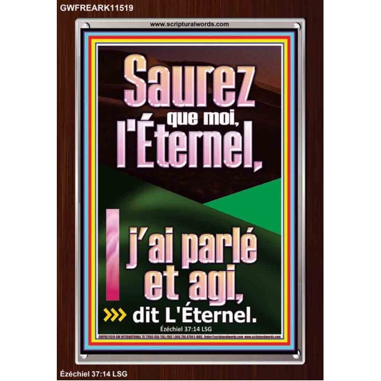 Saurez que moi, l'Éternel, j'ai parlé et agi, dit L'Éternel. Écritures de cadre acrylique personnalisées (GWFREARK11519) 