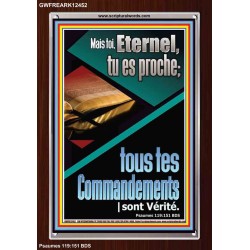 sur Mais toi, Eternel, tu es proche; tous tes Commandements sont Vérité. Cadre acrylique puissance ultime (GWFREARK12452) 