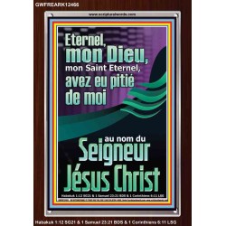Eternel, mon Dieu, mon Saint Eternel, avez eu pitié de moi?au nom du Seigneur Jésus Christ. Cadre acrylique mural sanctuaire (GWFREARK12466) 
