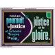 Celui qui poursuit la justice et la bonté Trouve la vie, la justice et la gloire. Versets bibliques à cadre acrylique personnalisé (GWFREARMOUR11642) 