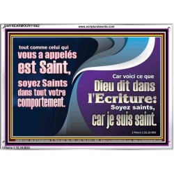 tout comme celui qui vous a appelés est Saint, soyez Saints dans tout votre comportement. Cadre Acrylique Verset Biblique en ligne (GWFREARMOUR11662) 