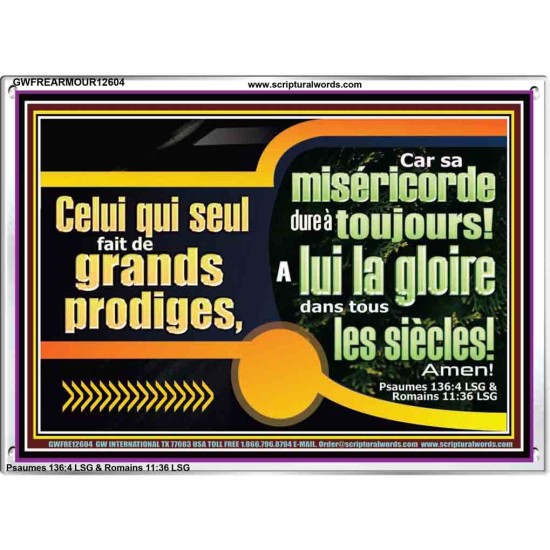 Celui qui seul fait de grands prodiges, A lui la gloire dans tous les siècles! Amen! Verset biblique de cadre acrylique personnalisé (GWFREARMOUR12604) 