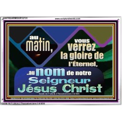 au matin, vous verrez la gloire de l'Éternel,..au nom de notre Seigneur Jésus Christ. Image chrétienne vivante et juste (GWFREARMOUR12731) 