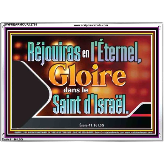 Réjouiras en l'Éternel, Gloire dans le Saint d'Israël. Cadre acrylique scriptural unique (GWFREARMOUR12784) 