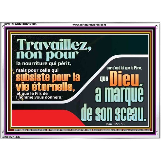 Travaillez pour ce qui dure jusqu'à la vie éternelle. Cadre acrylique Power Bible unique (GWFREARMOUR12785) 