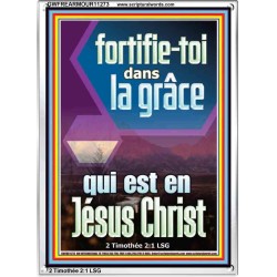 fortifie-toi dans la grâce qui est en Jésus Christ Versets bibliques en cadre acrylique (GWFREARMOUR11273) "12X18"