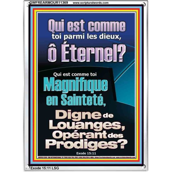 Qui est comme toi Magnifique en Sainteté, Digne de Louanges, Opérant des Prodiges? Cadre acrylique d'église (GWFREARMOUR11369) 