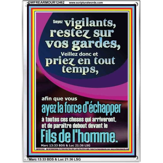 Soyez vigilants, restez sur vos gardes, Veillez donc et priez en tout temps, afin que vous ayez la force Cadre acrylique chrétien juste vivant (GWFREARMOUR12462) 