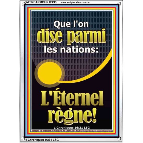 Que l'on dise parmi les nations: L'Éternel règne! Cadre En Acrylique Écritures bibliques sur l'amour (GWFREARMOUR12493) 