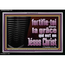 fortifie-toi dans la grâce qui est en Jésus Christ. Cadre acrylique mural sanctuaire (GWFREASCEND11321) "33X25"