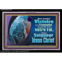 Victoire qui a Triomphé du monde, notre Foi...Notre Seigneur Jésus Christ. Cadre acrylique puissance éternelle (GWFREASCEND11680) 