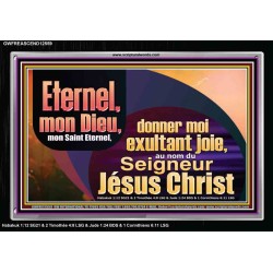 Saint Eternel, donner moi exultant joie, au nom du Seigneur Jésus Christ. Cadre acrylique des Écritures (GWFREASCEND12559) 