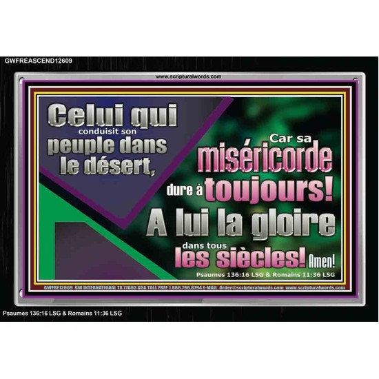 Celui qui conduisit son peuple dans le désert, A lui la gloire dans tous les siècles! Amen!  Verset biblique d'inspiration de cadre acrylique personnalisé (GWFREASCEND12609) 