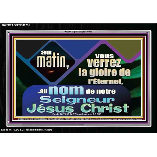 au matin, vous verrez la gloire de l'Éternel,..au nom de notre Seigneur Jésus Christ. Image chrétienne vivante et juste (GWFREASCEND12731) 