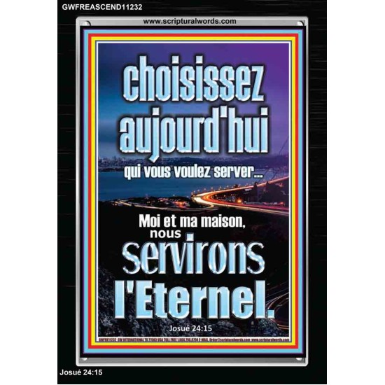 choisissez aujourd'hui qui vous voulez server Cadre acrylique décor scripturaire (GWFREASCEND11232) 