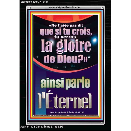 «Ne t'ai-je pas dit que si tu crois, tu verras la gloire de Dieu?» ainsi parle l'Éternel Art religieux (GWFREASCEND11265) 