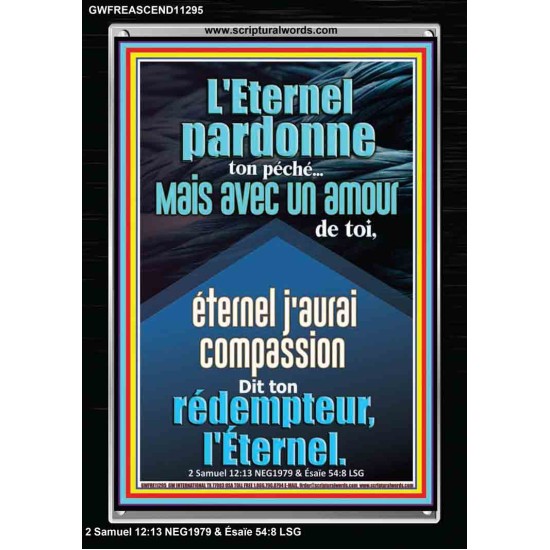 avec un amour éternel j'aurai compassion de toi, Dit ton rédempteur, l'Éternel. Cadres acryliques versets bibliques en ligne (GWFREASCEND11295) 