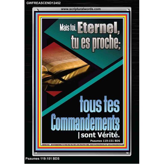 sur Mais toi, Eternel, tu es proche; tous tes Commandements sont Vérité. Cadre acrylique puissance ultime (GWFREASCEND12452) 