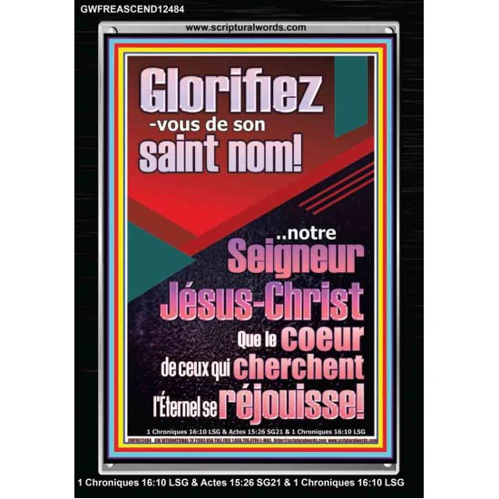 Glorifiez-vous de son saint nom! notre Seigneur Jésus-Christ Impressions artistiques de versets bibliques (GWFREASCEND12484) 