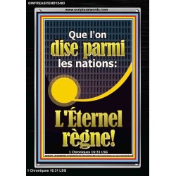 Que l'on dise parmi les nations: L'Éternel règne! Cadre En Acrylique Écritures bibliques sur l'amour (GWFREASCEND12493) 