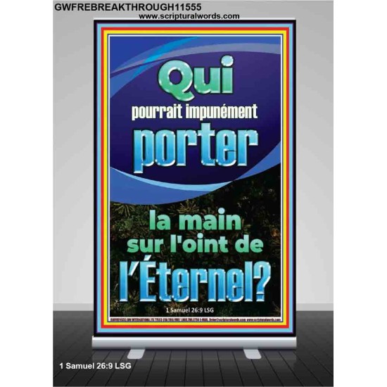 Qui pourrait impunément porter la main sur l'oint de l'Éternel. Bannière rétractable personnalisée Inspiration Verset biblique (GWFREBREAKTHROUGH11555) 