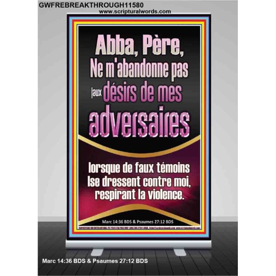 Abba, Père, Ne m'abandonne pas |aux désirs de mes adversaires Versets bibliques de bannière rétractable (GWFREBREAKTHROUGH11580) 