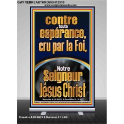 contre toute espérance, cru par la Foi, Notre Seigneur Jésus Christ Versets bibliques imprimables sur bannière pop-up (GWFREBREAKTHROUGH12510) "31X84"