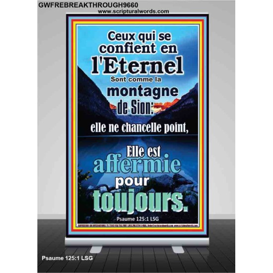 Ceux qui se confient en l'Eternel Sont comme la montagne de Sion:  Bannière rétractable d'art biblique (GWFREBREAKTHROUGH9660) 