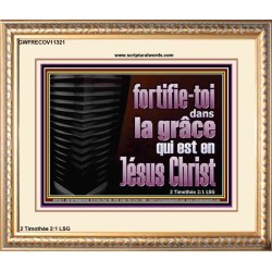 fortifie-toi dans la grâce qui est en Jésus Christ. Décoration murale sanctuaire (GWFRECOV11321) "23X18"