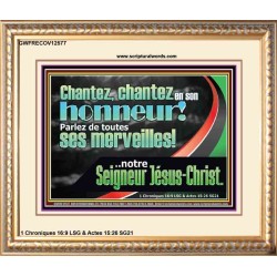 chantez en son honneur! Parlez de toutes ses merveilles!..notre Seigneur Jésus-Christ. Art mural chrétien contemporain personnalisé (GWFRECOV12577) 